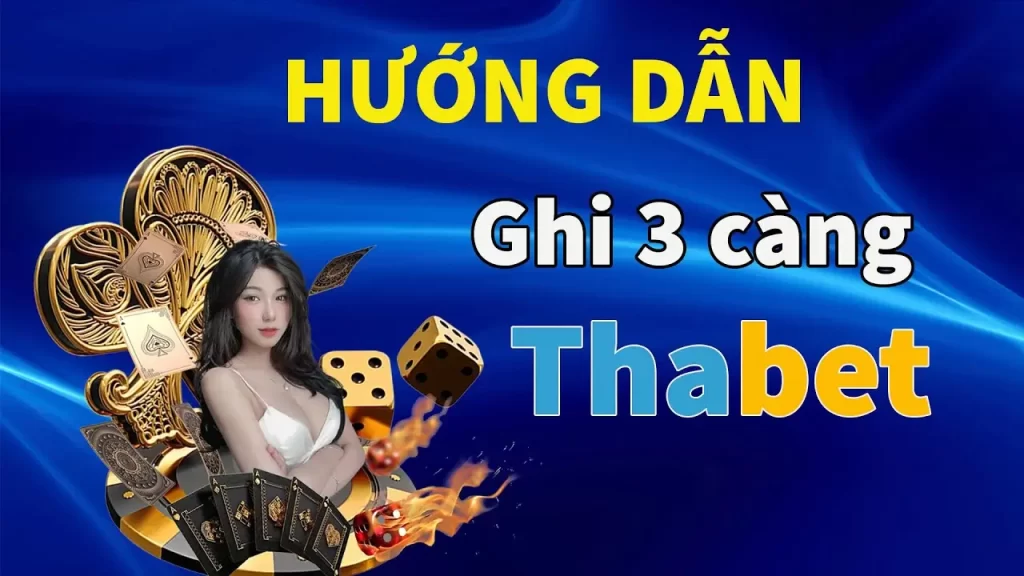 Hướng dẫn ghi 3 càng cùng Thabet